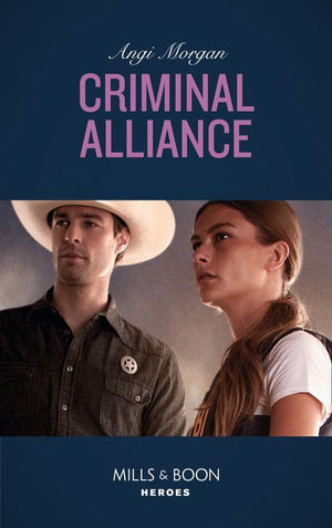 The Coltons of Mustang Valley - Criminal Alliance (Mills &amp; Boon Heroes) (The Coltons of Mustang Valley, Book 5)