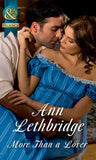 More Than A Lover (Mills & Boon Historical) (Rakes in Disgrace, Book 4) (9781474042321)