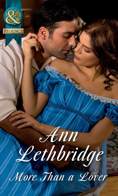 More Than A Lover (Mills & Boon Historical) (Rakes in Disgrace, Book 4) (9781474042321)