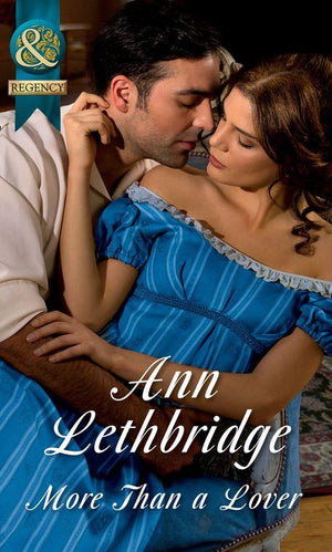 More Than A Lover (Mills & Boon Historical) (Rakes in Disgrace, Book 4) (9781474042321)