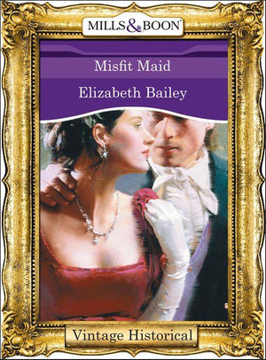 Misfit Maid (Mills &amp; Boon Historical): First edition
