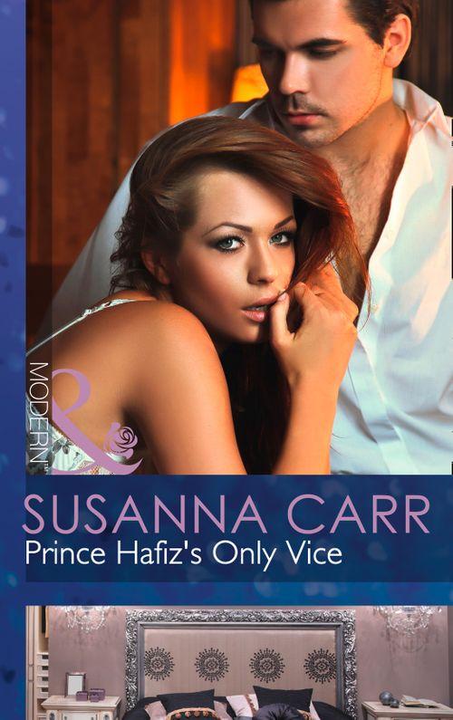 Royal &amp; Ruthless - Prince Hafiz&#39;s Only Vice (Mills &amp; Boon Modern) (Royal &amp; Ruthless, Book 4): First edition
