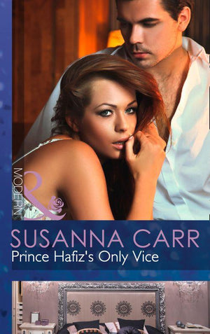 Royal &amp; Ruthless - Prince Hafiz&#39;s Only Vice (Mills &amp; Boon Modern) (Royal &amp; Ruthless, Book 4): First edition