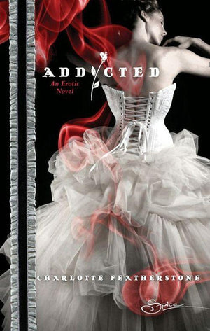 Addicted (Mills & Boon Spice): First edition (9781408914243)