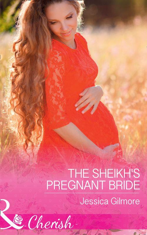 The Sheikh&#39;s Pregnant Bride (Mills &amp; Boon Cherish)