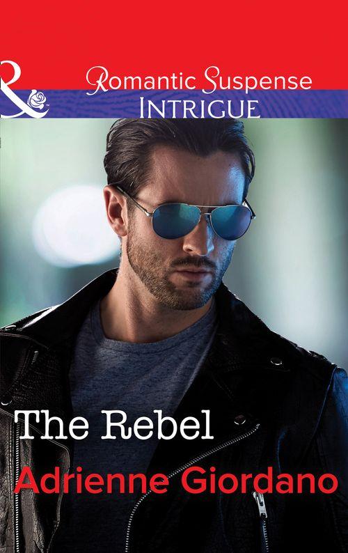 The Rebel (Mills &amp; Boon Intrigue)
