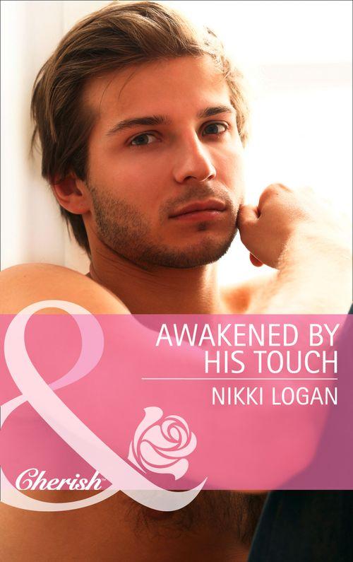 Awakened By His Touch (Mills &amp; Boon Cherish): First edition