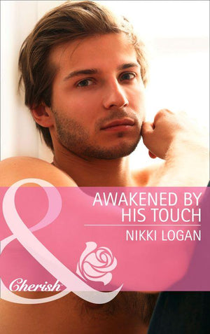 Awakened By His Touch (Mills &amp; Boon Cherish): First edition