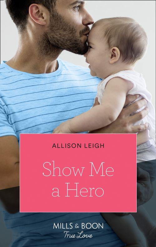 Show Me A Hero (Mills &amp; Boon True Love)