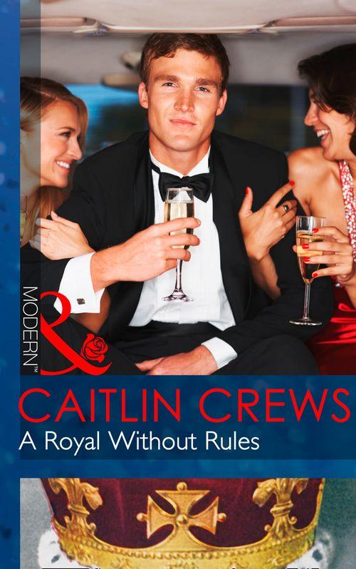Royal &amp; Ruthless - A Royal Without Rules (Mills &amp; Boon Modern) (Royal &amp; Ruthless, Book 2): First edition