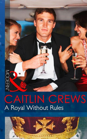 Royal &amp; Ruthless - A Royal Without Rules (Mills &amp; Boon Modern) (Royal &amp; Ruthless, Book 2): First edition