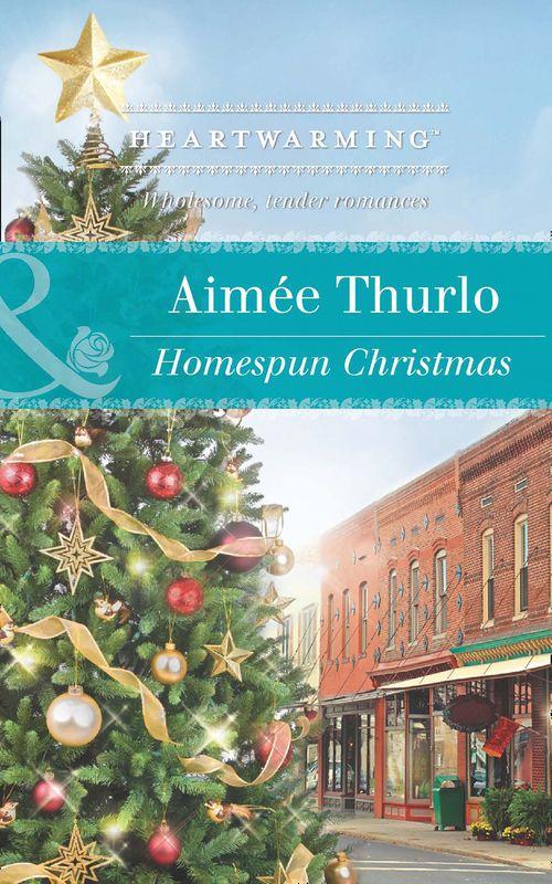 Homespun Christmas (Mills &amp; Boon Heartwarming): First edition