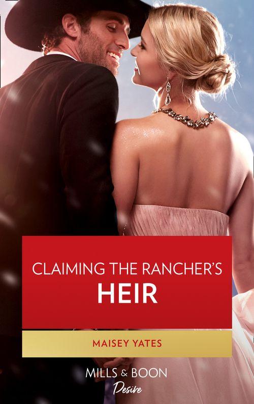 Gold Valley Vineyards - Claiming The Rancher&#39;s Heir (Mills &amp; Boon Desire) (Gold Valley Vineyards, Book 2)