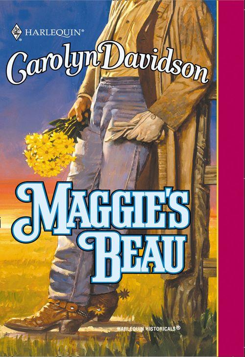 Maggie&#39;s Beau (Mills &amp; Boon Historical): First edition