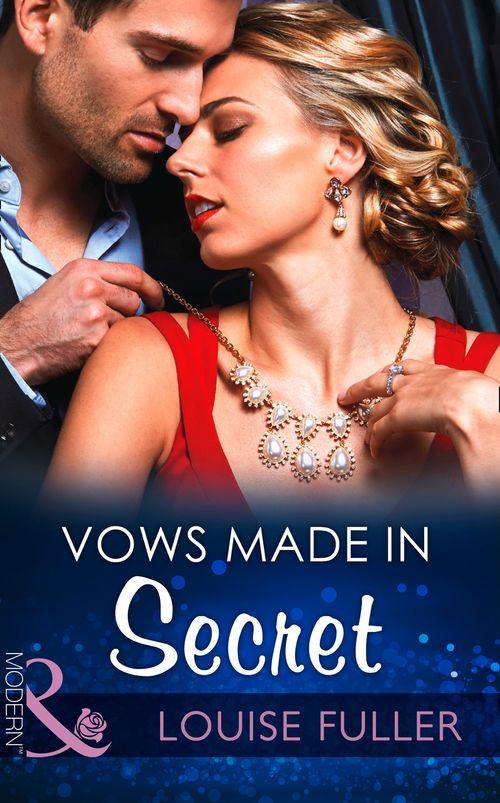 Vows Made In Secret (Mills &amp; Boon Modern): First edition