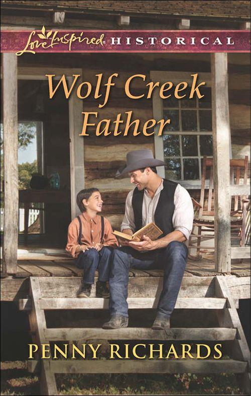 Wolf Creek Father (Mills &amp; Boon Love Inspired Historical): First edition
