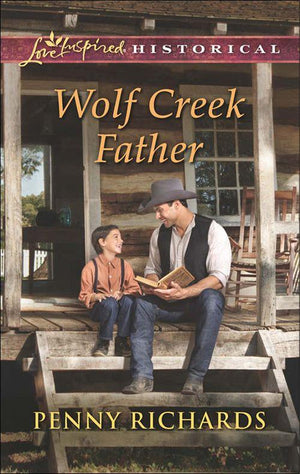Wolf Creek Father (Mills &amp; Boon Love Inspired Historical): First edition