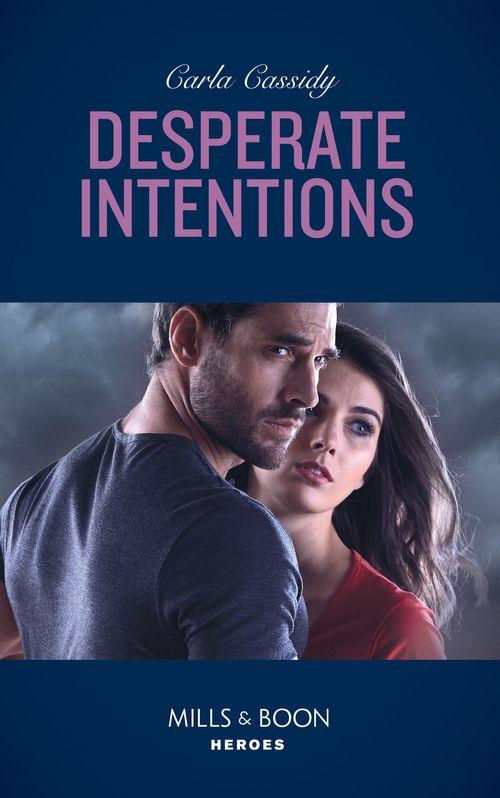 Desperate Intentions (Mills &amp; Boon Heroes)
