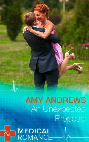 An Unexpected Proposal (Mills &amp; Boon Medical): First edition