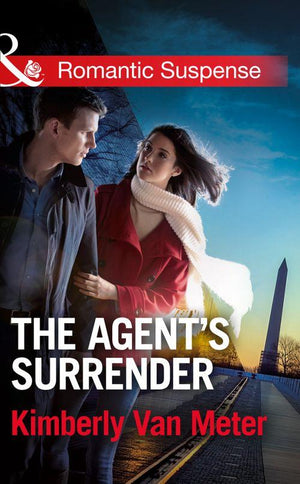 The Agent&#39;s Surrender (Mills &amp; Boon Romantic Suspense): First edition