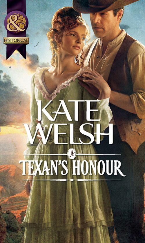 A Texan&#39;s Honour (Mills &amp; Boon Historical): First edition