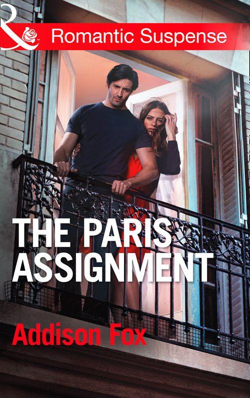 House of Steele - The Paris Assignment (Mills &amp; Boon Romantic Suspense) (House of Steele, Book 1): First edition