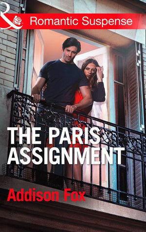 House of Steele - The Paris Assignment (Mills &amp; Boon Romantic Suspense) (House of Steele, Book 1): First edition