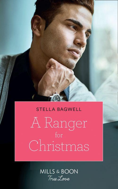 Men of the West - A Ranger For Christmas (Mills &amp; Boon True Love) (Men of the West, Book 40)