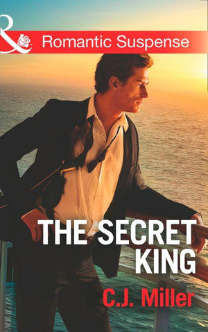 Conspiracy Against the Crown - The Secret King (Mills &amp; Boon Romantic Suspense) (Conspiracy Against the Crown, Book 1): First edition