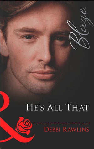He&#39;s All That (Mills &amp; Boon Blaze): First edition