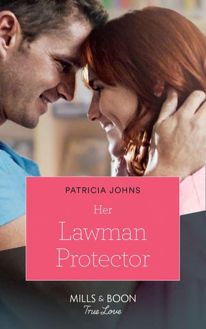 Home to Eagle&#39;s Rest - Her Lawman Protector (Mills &amp; Boon True Love) (Home to Eagle&#39;s Rest, Book 1)