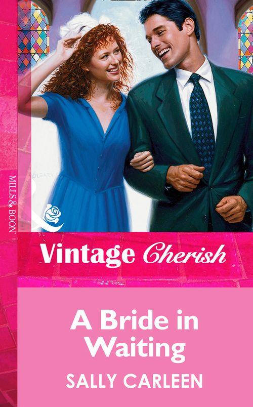 A Bride In Waiting (Mills &amp; Boon Vintage Cherish): First edition
