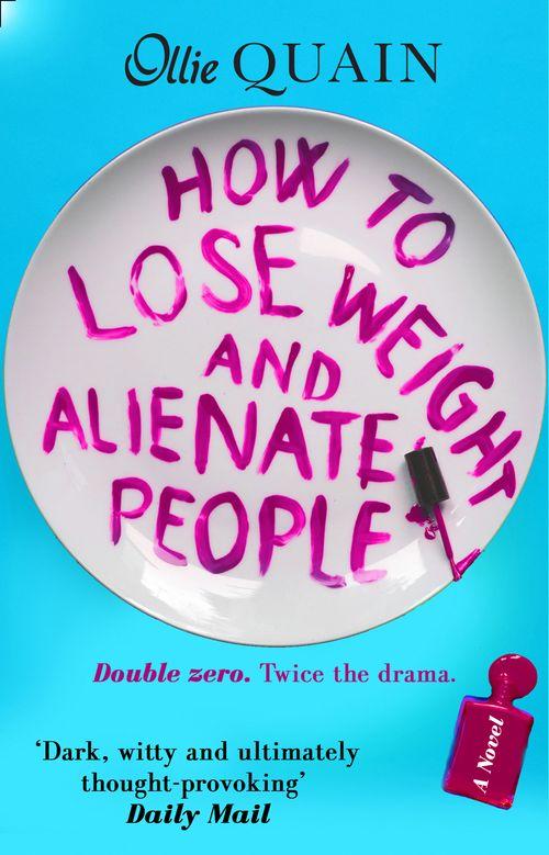 How To Lose Weight And Alienate People: First edition