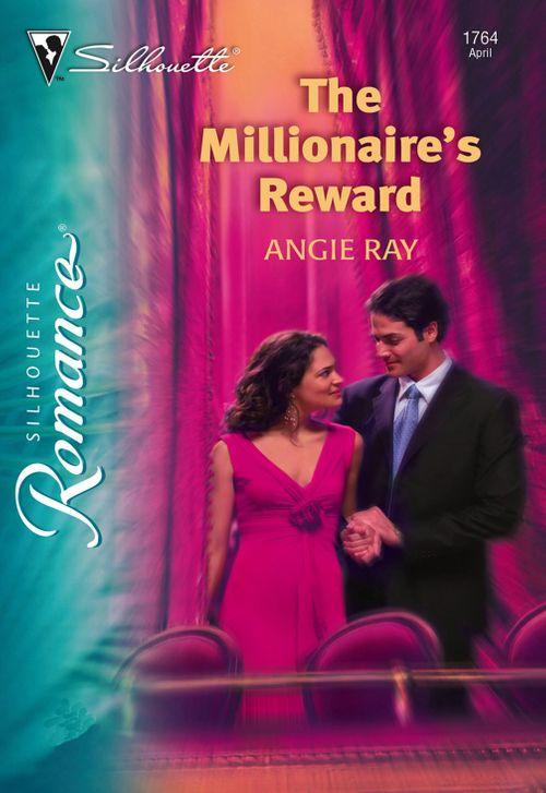 The Millionaire&#39;s Reward (Mills &amp; Boon Silhouette): First edition