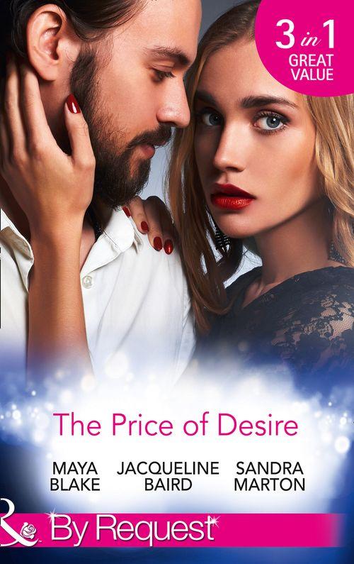 The Price Of Desire: The Price of Success / The Cost of Her Innocence / Not For Sale (Mills &amp; Boon By Request)