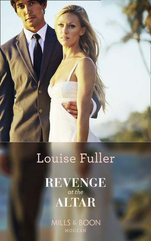 Revenge At The Altar (Mills &amp; Boon Modern)