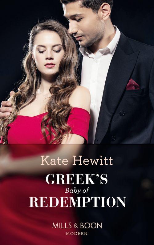 One Night With Consequences - Greek&#39;s Baby Of Redemption (Mills &amp; Boon Modern) (One Night With Consequences, Book 54)