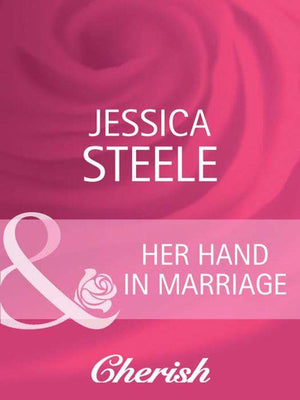 Her Hand in Marriage (Mills &amp; Boon Cherish): First edition