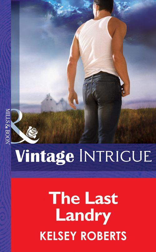The Landry Brothers - The Last Landry (Mills &amp; Boon Intrigue) (The Landry Brothers, Book 7): First edition