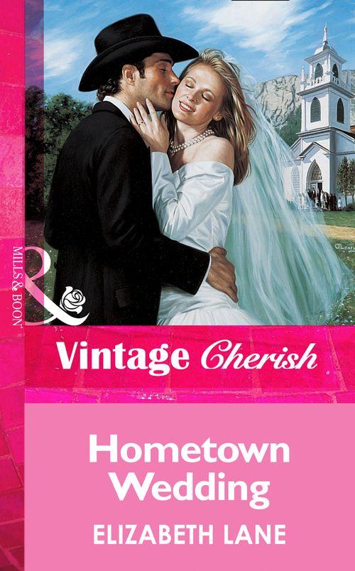 Hometown Wedding (Mills &amp; Boon Vintage Cherish): First edition