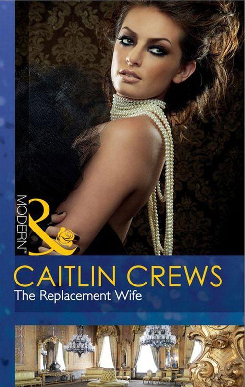 The Replacement Wife (Mills &amp; Boon Modern): First edition