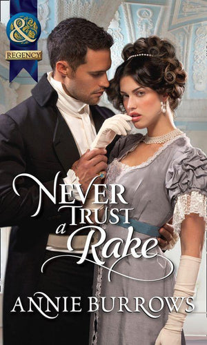 Never Trust a Rake (Mills &amp; Boon Historical): First edition