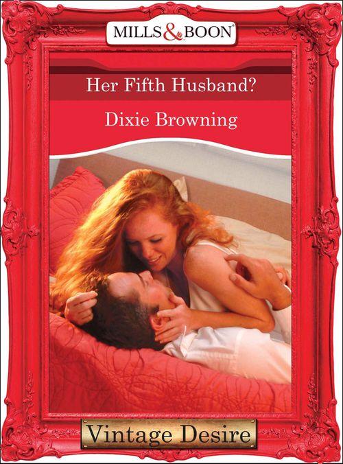 Divas Who Dish - Her Fifth Husband? (Mills &amp; Boon Desire) (Divas Who Dish, Book 3): First edition