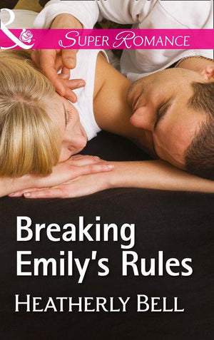 Heroes of Fortune Valley - Breaking Emily&#39;s Rules (Mills &amp; Boon Superromance) (Heroes of Fortune Valley, Book 1)