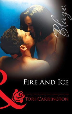Fire And Ice (Mills &amp; Boon Blaze): First edition