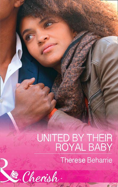 Conveniently Wed, Royally Bound - United By Their Royal Baby (Mills &amp; Boon Cherish) (Conveniently Wed, Royally Bound, Book 1)