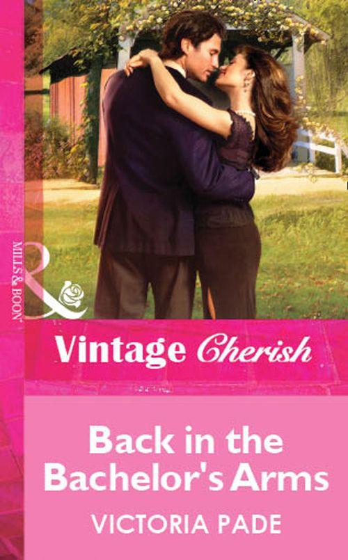 Back in the Bachelor&#39;s Arms (Mills &amp; Boon Vintage Cherish): First edition