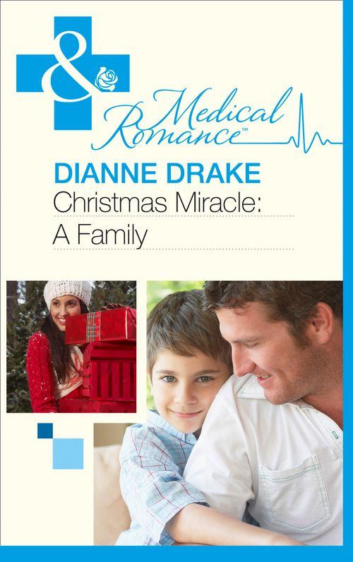 Christmas Miracle: A Family (Mills &amp; Boon Medical): First edition