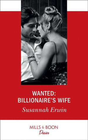 Wanted: Billionaire&#39;s Wife (Mills &amp; Boon Desire)