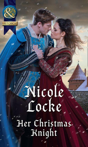 Her Christmas Knight (Mills & Boon Historical) (Lovers and Legends, Book 6) (9781474054201)